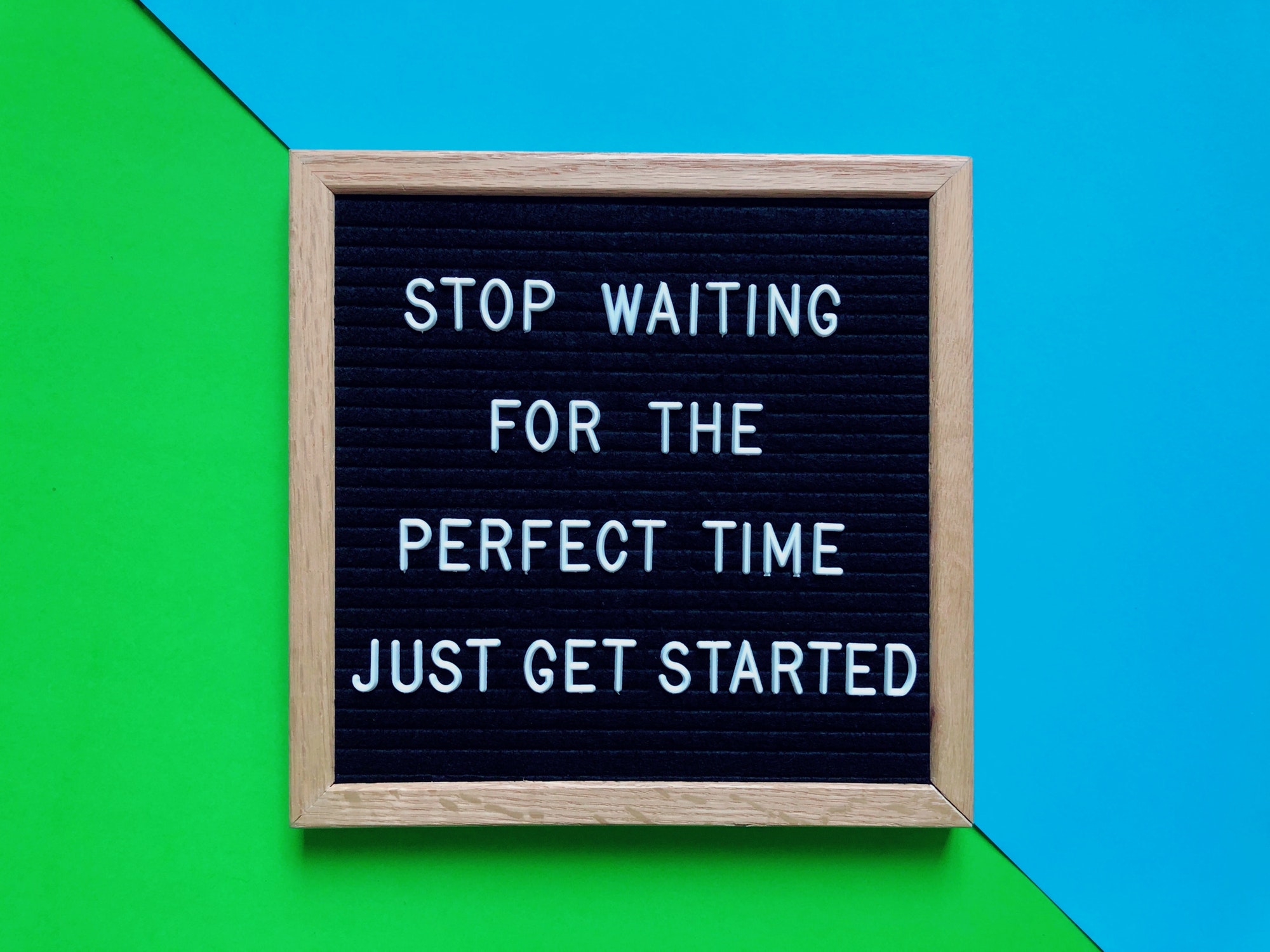 Stop waiting for the perfect time. Just get started. Motivation. Motivational. Quote. Quotes.