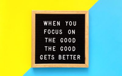 When you focus on the good, the good gets better