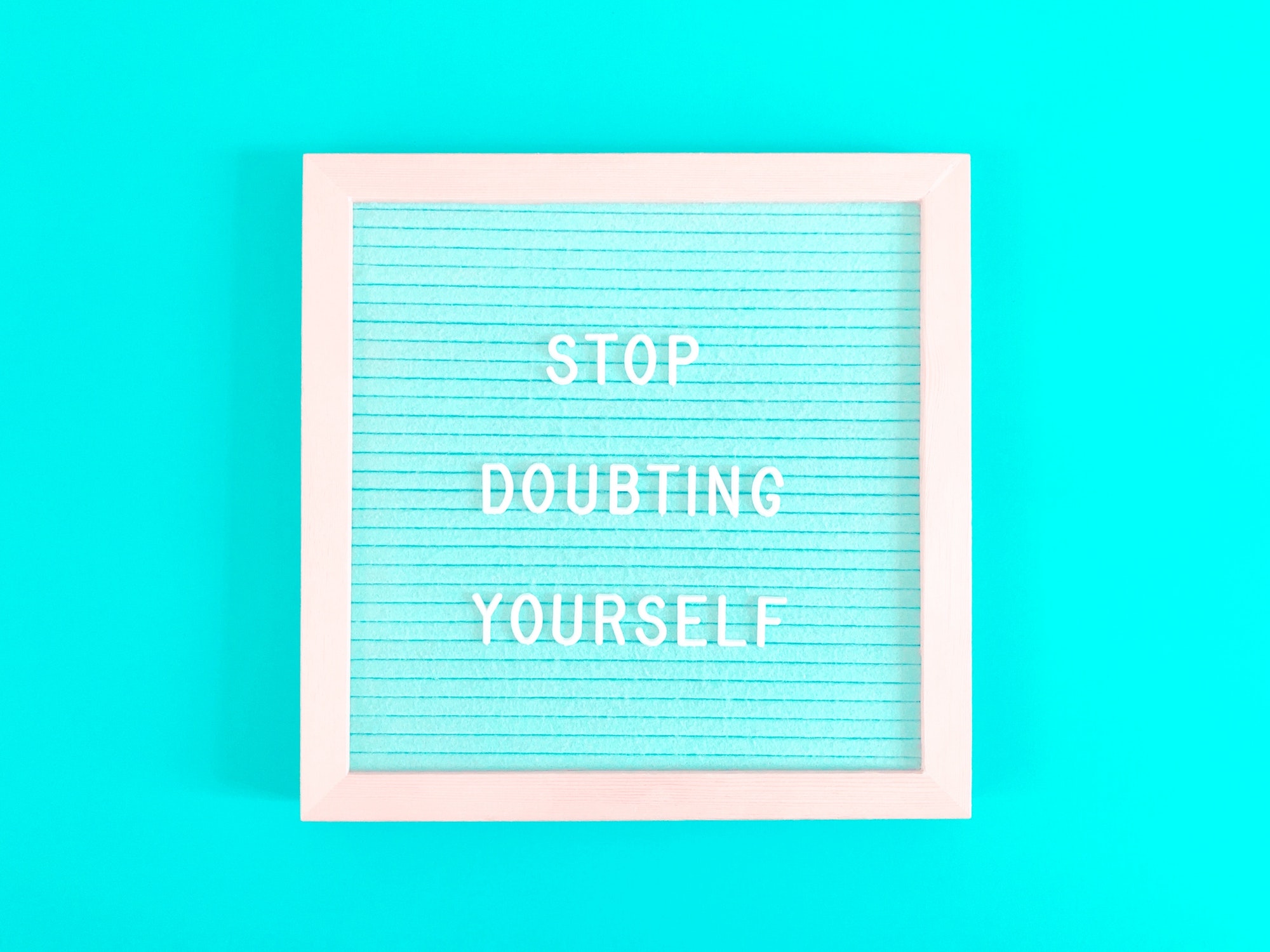 Stop doubting yourself. Quote. Quotes.