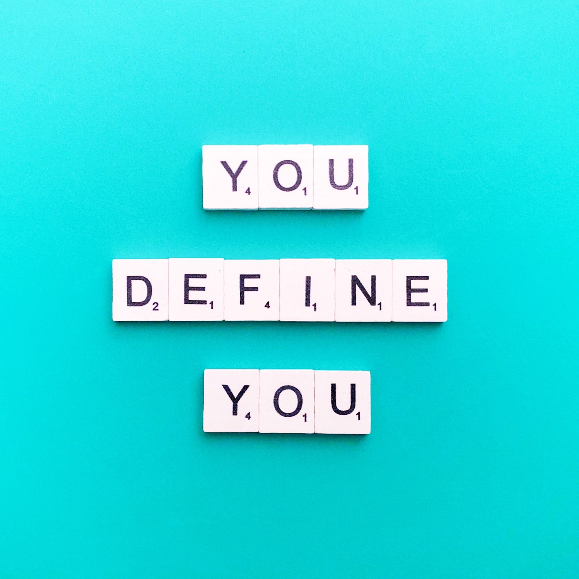 You define you