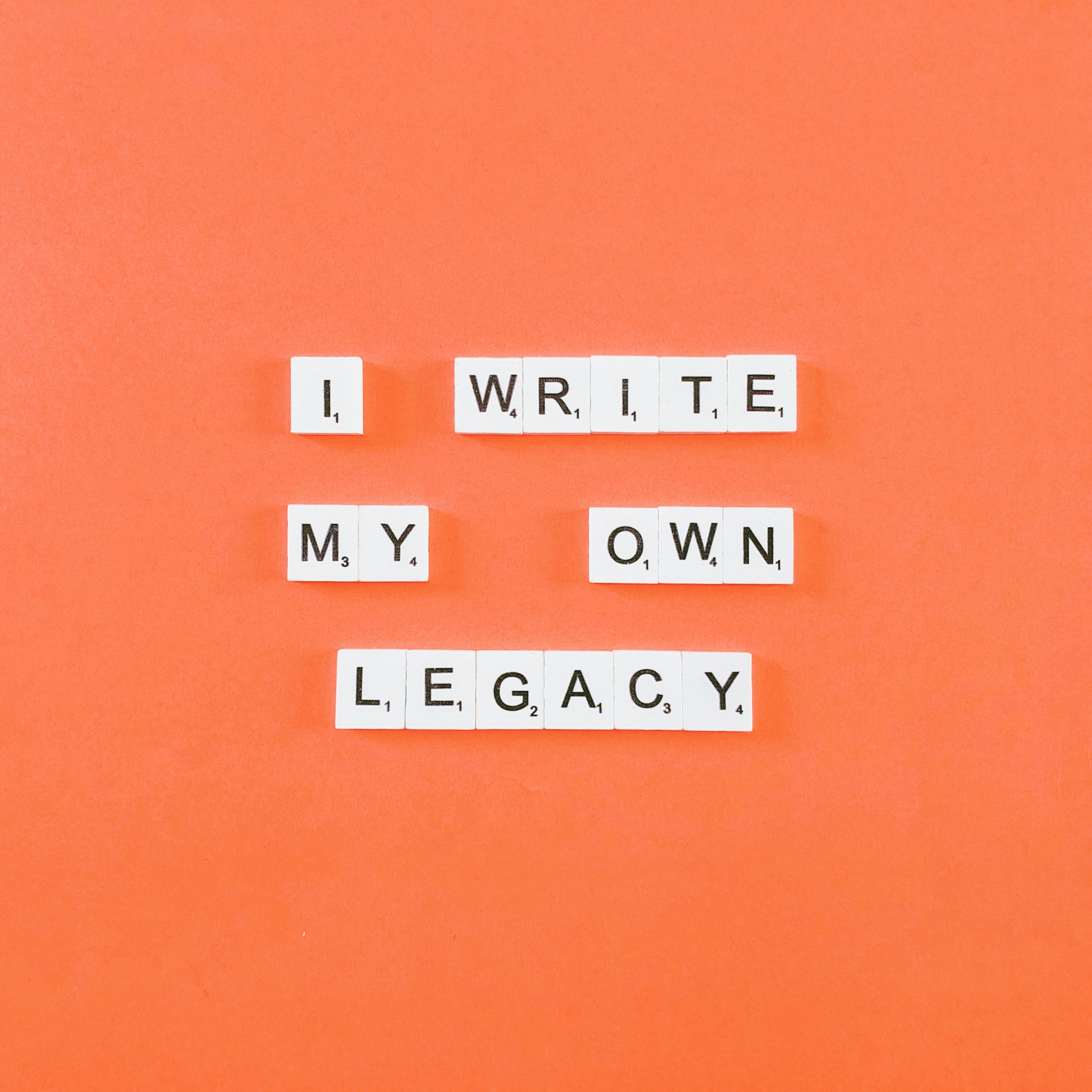 I wrote my own legacy.