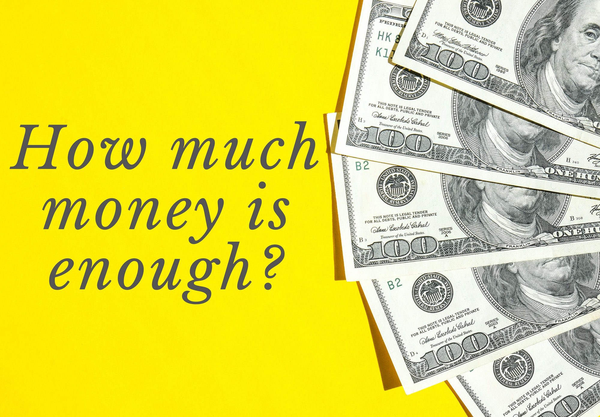 HOW MUCH MONEY IS ENOUGH Money quote Us dollar bills creative layout. Business concept, development